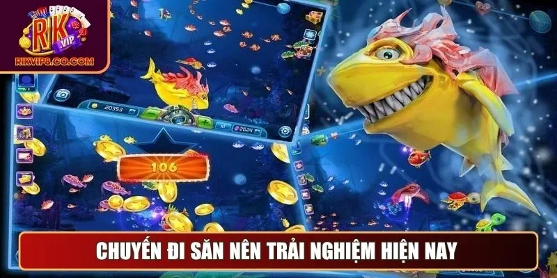Bắn Cá 2 Chuyến đi săn nên trải nghiệm hiện nay